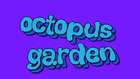 Octopus_s Garden