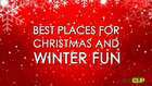 Best Places For Christmas and Winter Fun