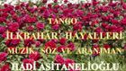 TANGO ILKBAHAR  HAYALLERI  SÖZLÜ  HADI ASITANELIOGLU /TANGO SPRING DREAMS WITH LIRICS HADİ ASİTANELİOĞLU