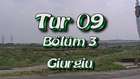 Tur 09 Bölüm 3